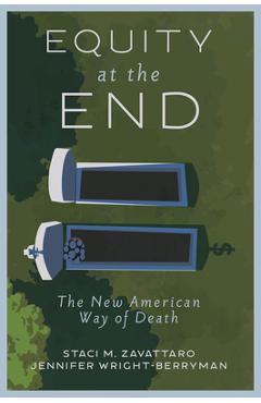 Poza produsului Equity at the End: The New American Way of Death - Staci M. Zavattaro