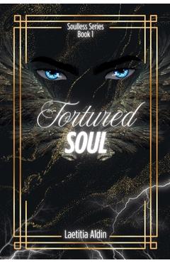 Coperta cărții 'Tortured Soul: A Reverse Harem, Demons x Angels Paranormal Romance - Laetitia Aldin'