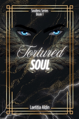 Tortured Soul: A Reverse Harem, Demons x Angels Paranormal Romance - Laetitia Aldin