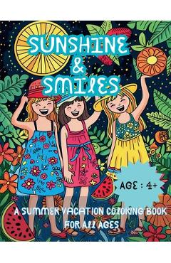 Coperta cărții 'Sunshine & Smiles: A Summer Vacation Coloring Book for All Ages - A. Hazra'