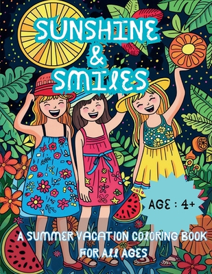 Sunshine & Smiles: A Summer Vacation Coloring Book for All Ages - A. Hazra