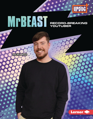 Mrbeast: Record-Breaking Youtuber - Rachel Rose