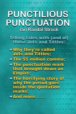 Punctilious Punctuation: Telling tales with (and of) those jots and tittles - Ian Randal Strock