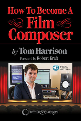 How to Become a Film Composer - Tom Harrison