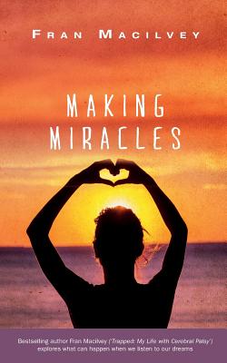 Making Miracles - Fran Macilvey