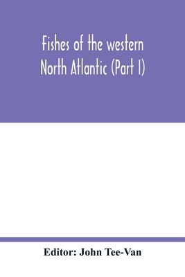 Fishes of the western North Atlantic (Part I) - John Tee-van
