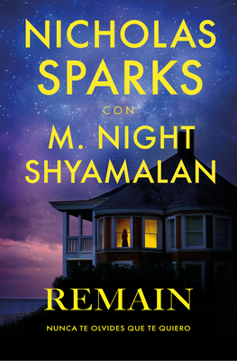 Remain (Nunca Olvides Que Te Quiero) (Spanish Edition) - Nicholas Sparks