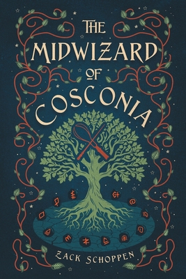 The Midwizard of Cosconia - Zack Schoppen