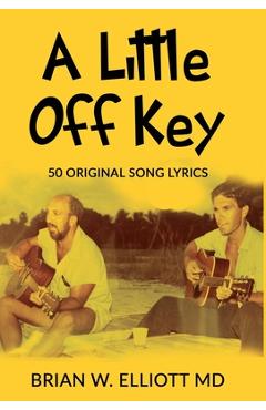Poza produsului A Little Off Key - Brian W. Elliott