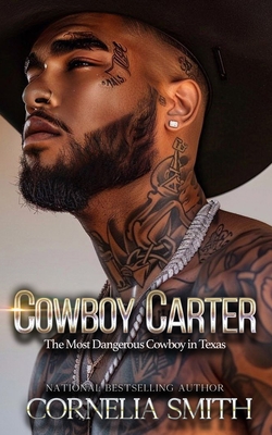 Cowboy Carter: The Most Dangerous Cowboy in Texas - Cornelia Smith