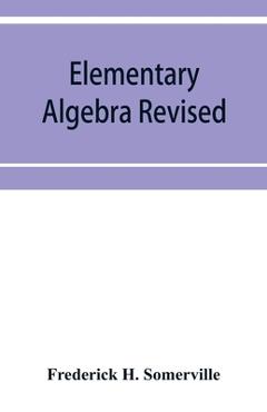 Coperta cărții 'Elementary algebra revised - Frederick H. Somerville'
