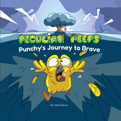 Peculiar Peeps: Punchy's Journey to Brave - Andy Kulikyan