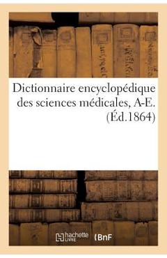 Poza produsului Dictionnaire Encyclopédique Des Sciences Médicales. Première Série, A-E. T. Huitième, Baa-Bei - Amédée Dechambre