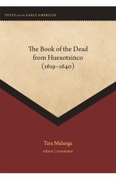 Coperta cărții 'The Book of the Dead from Huexotzinco (1619-1640) - Tara Malanga'
