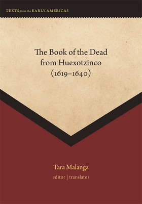 The Book of the Dead from Huexotzinco (1619-1640) - Tara Malanga
