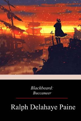 Blackbeard: Buccaneer - Ralph Delahaye Paine