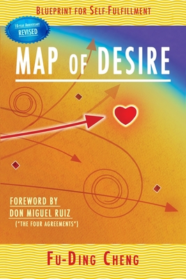 Map of Desire: Blueprint for Self-Fulfillment - Fu-ding Cheng