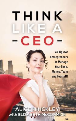 Think Like a CEO - Alice Hinckley