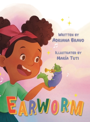 Earworm - Adriana Bravo