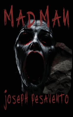 Madman - Joseph Pesavento