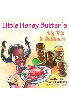 Coperta cărții 'Little Honey Butter's Big Trip To Baltimore - Maurice T. Williams'