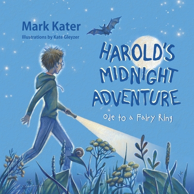 Harold's Midnight Adventure: Ode to a Fairy Ring - Mark Kater