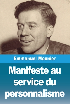 Manifeste au service du personnalisme - Emmanuel Mounier