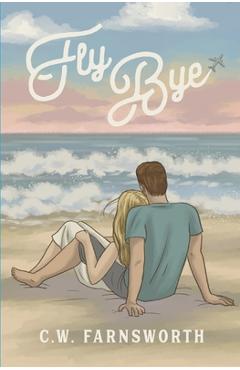 Coperta cărții 'Fly Bye - C. W. Farnsworth'