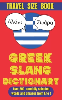 Greek Slang Dictionary: The Ultimate Guide to Greece's Quirkiest Expressions. - Slang Mania