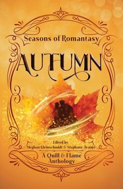 Coperta cărții 'Seasons of Romantasy: Autumn - Meghan Kleinschmidt'