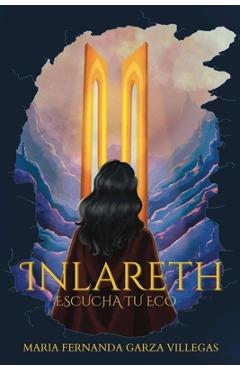 Coperta cărții 'Inlareth: Escucha tu eco - María Fernanda Garza'
