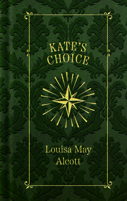 Kate's Choice - Louisa May Alcott