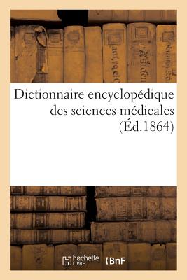Dictionnaire Encyclopédique Des Sciences Médicales. Première Série, Tome.32 - Amédée Dechambre