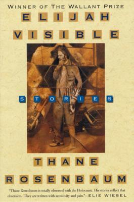 Elijah Visible: Stories - Thane Rosenbaum