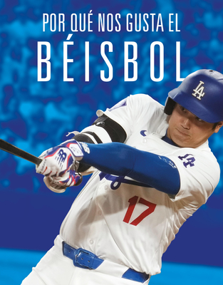 Por Qué Nos Gusta El Béisbol - Aidan Whitcomb