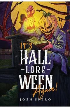Poza produsului It's Hall-Lore-Ween Again! - Josh Spero