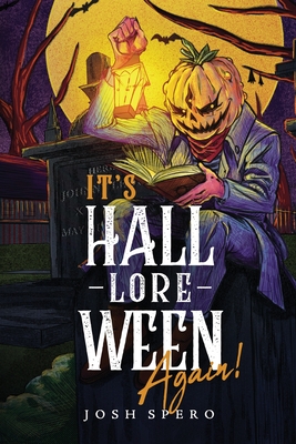 It's Hall-Lore-Ween Again! - Josh Spero
