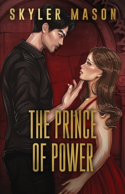 The Prince of Power: Special Edition - Skyler Mason
