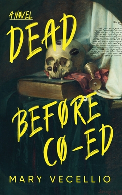 Dead Before Co-Ed - Mary Vecellio