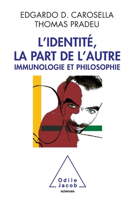 Other Is Within Us / L'Identité, la part de l'autre: Immunologie et philosophie - Edgardo D. Carosella