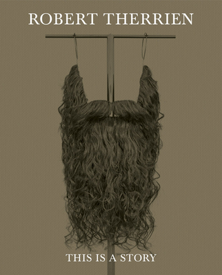 Robert Therrien: This Is a Story - Robert Therrien