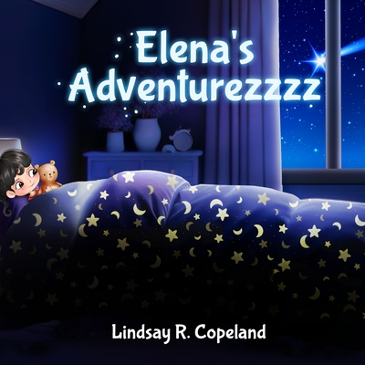 Elena's Adventurezzzz - Lindsay R. Copeland
