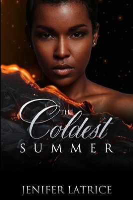The Coldest Summer - Jenifer Latrice