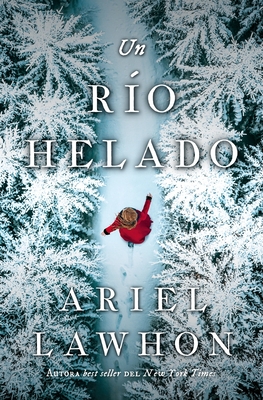 Un Rio Helado - Ariel Lawhon