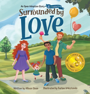 Surrounded by Love: An Open Adoption Story - Two Adoptive Dads - Allison Olson