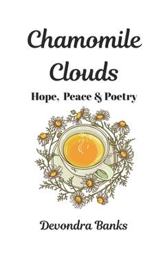 Coperta cărții 'Chamomile Clouds: Hope, Peace, and Poetry - Devondra Banks'