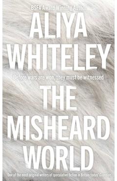 Poza produsului The Misheard World - Aliya Whiteley