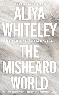 The Misheard World - Aliya Whiteley