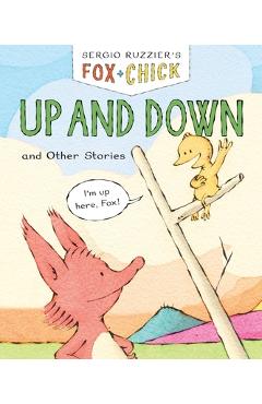 Poza produsului Fox & Chick: Up and Down: And Other Stories - Sergio Ruzzier