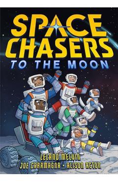 Coperta cărții 'Space Chasers: To the Moon - Leland Melvin'
